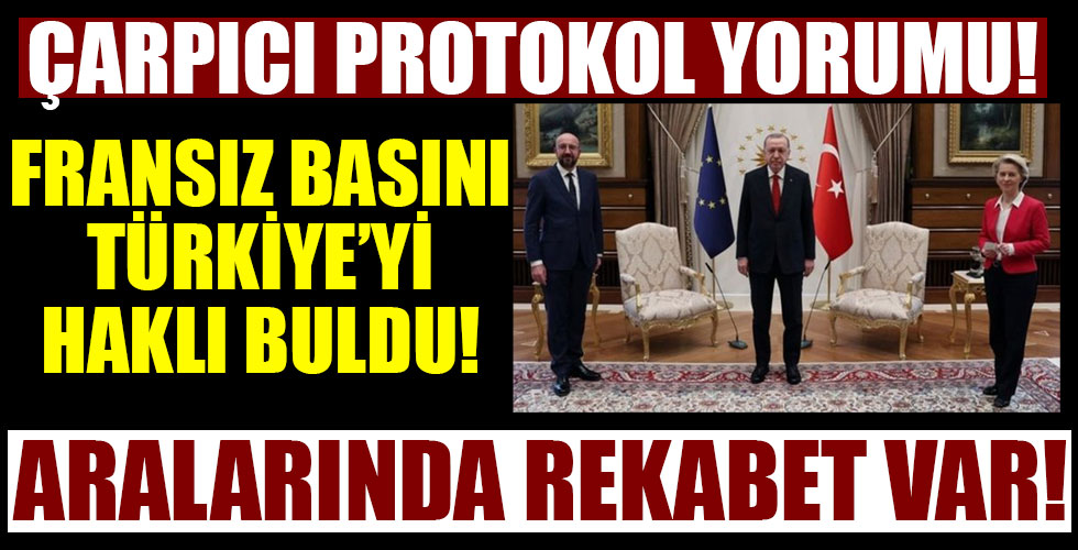 AB protokol krizine ilişkin Fransız basınından Türkiye'ye destek!