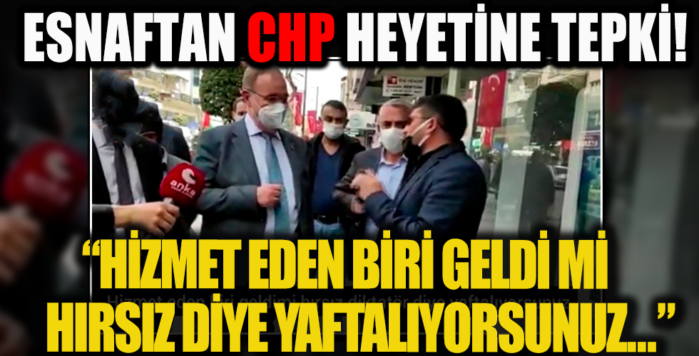 Malatya'da CHP heyetine esnaftan tepki!