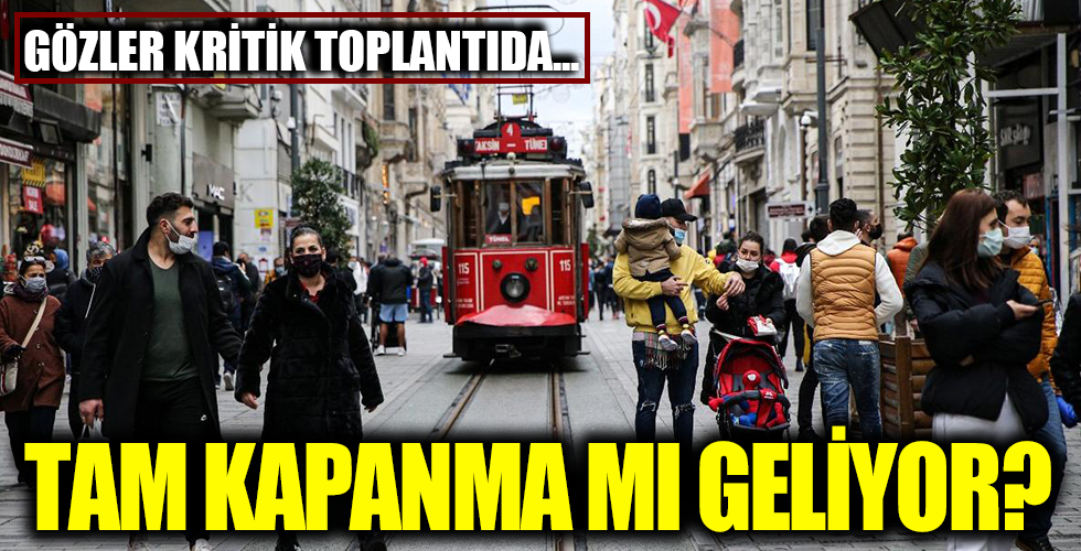 Tam kapanma mı geliyor? Gözler o toplantıda...