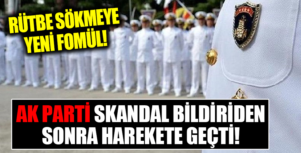 Ak Parti bildiriye karşı harekete geçti...104 amiralin bildiri skandalındn sonra rütbe sökmeye yeni formül!