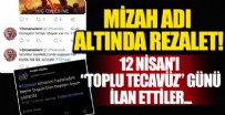 Mizah adı altında büyük rezalet! 12 Nisan'ı 