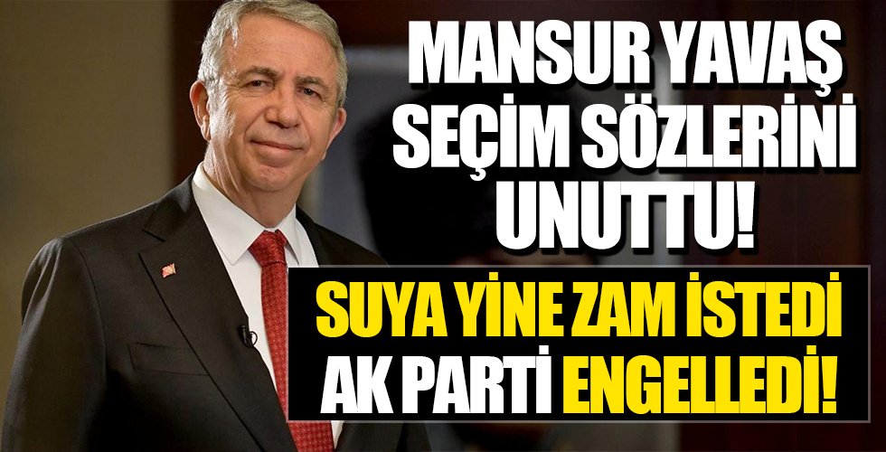 Mansur Yavaş seçim öncesi sözlerini unutup suya zam yapmak istedi AK Parti engelledi.