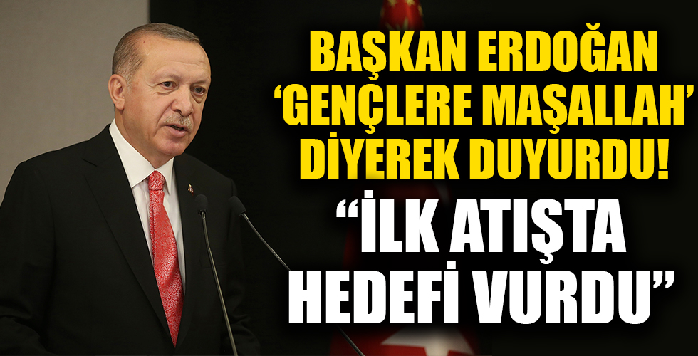 Başkan Erdoğan 'Gençlere maşallah' diyerek duyurdu: İlk atışta hedefi tam isabetle vurdu