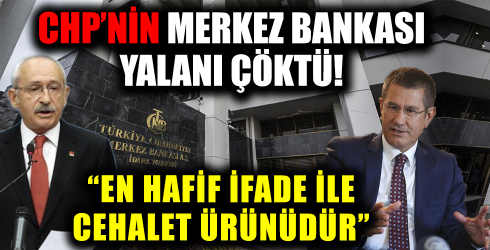 CHP’nin Merkez Bankası yalanları çöktü!