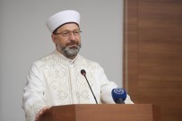 Diyanet İşleri Başkanı Erbaş, Diyanet'in Aileye Yönelik Çalışmalarını Paylaştı