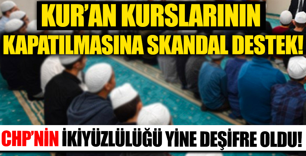 CHP ikiyüzlülüğü bir kez daha deşifre oldu! KKTC’deki Kur’an kursu skandalına açık destek