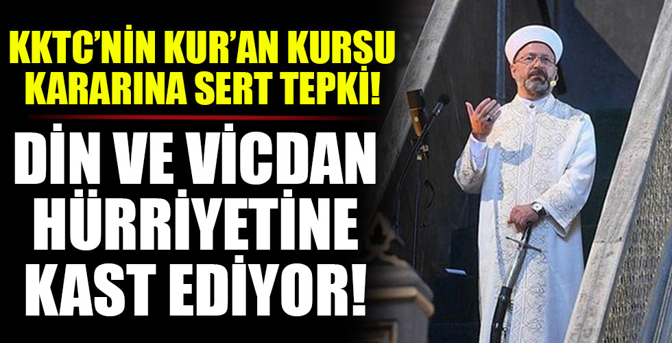 Diyanet İşleri Başkanı Ali Erbaş'tan KKTC'nin Kur'an kursu kararına tepki!