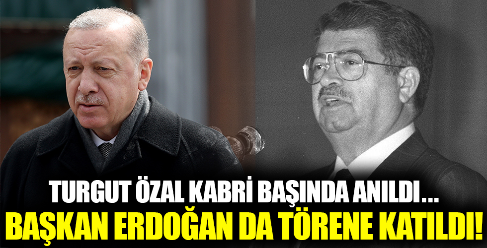 Başkan Erdoğan, 8. Cumhurbaşkanı Turgut Özal'ın vefat yıl dönümü nedeniyle düzenlenen törene katıldı