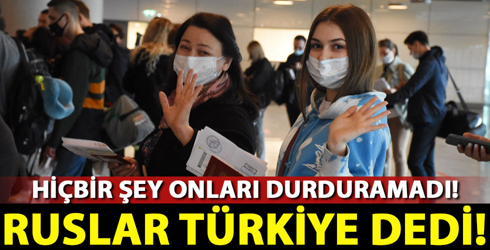 Ruslar Türkiye dedi!