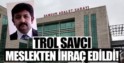 Trol savcı Özcan Muhammed Gündüz ihraç edildi