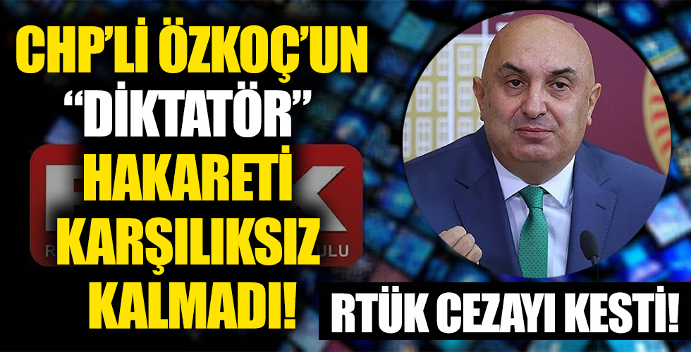 CHP Grup Başkanvekili Engin Özkoç'un 'diktatör' hakareti karşılıksız kalmadı! RTÜK cezayı kesti