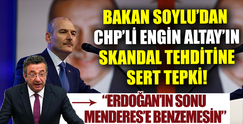 CHP'li Engin Altay'dan Başkan Erdoğan'a tehdit! 'Sonu Menderes'e benzemesin'