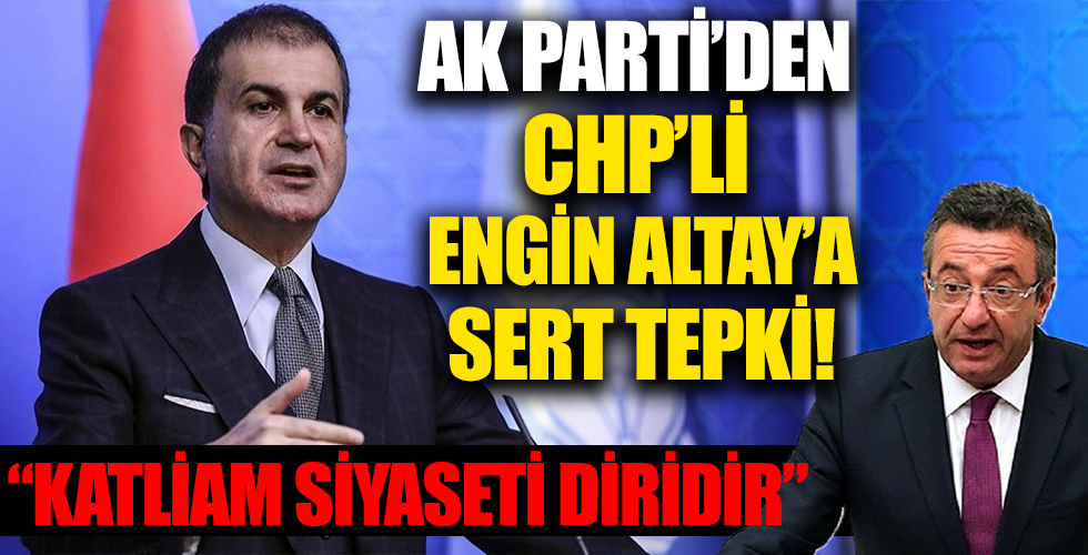 CHP'li Engin Altay'ın tehdidine AK Parti'den sert cevap: Katliam siyaseti diridir