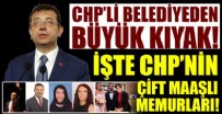 SAADET PARTİSİ - İşte CHP'nin çift maaşlı memurları!
