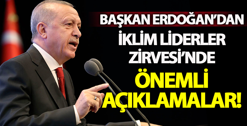 Başkan Erdoğan'dan İklim Liderler Zirvesi'nde önemli açıklamalar!