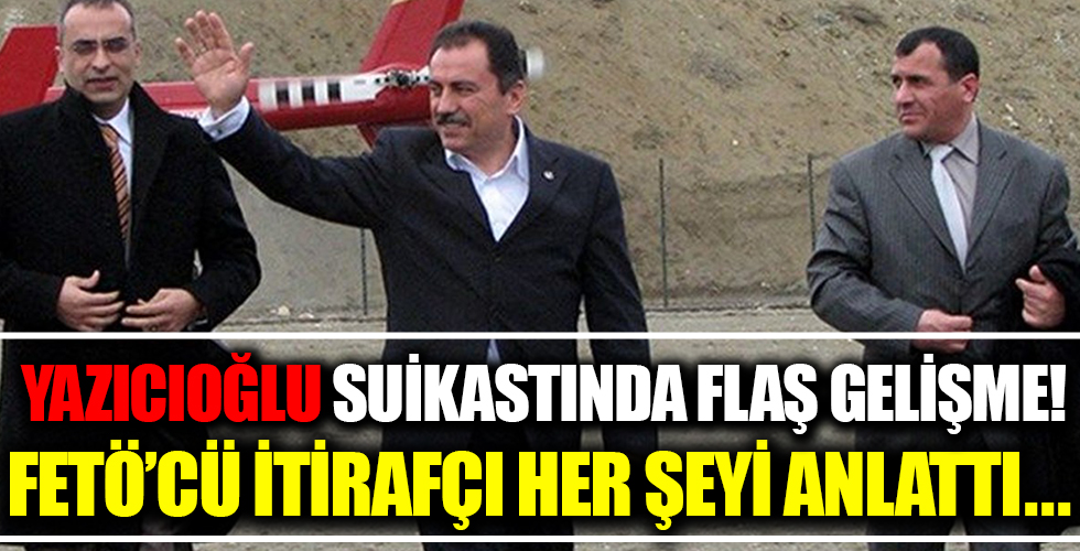 BBP Kurucu Genel Başkanı Muhsin Yazıcıoğlu suikastında flaş gelişme! FETÖ'cü itirafçı her şeyi anlattı: Adli tıp raporunda...