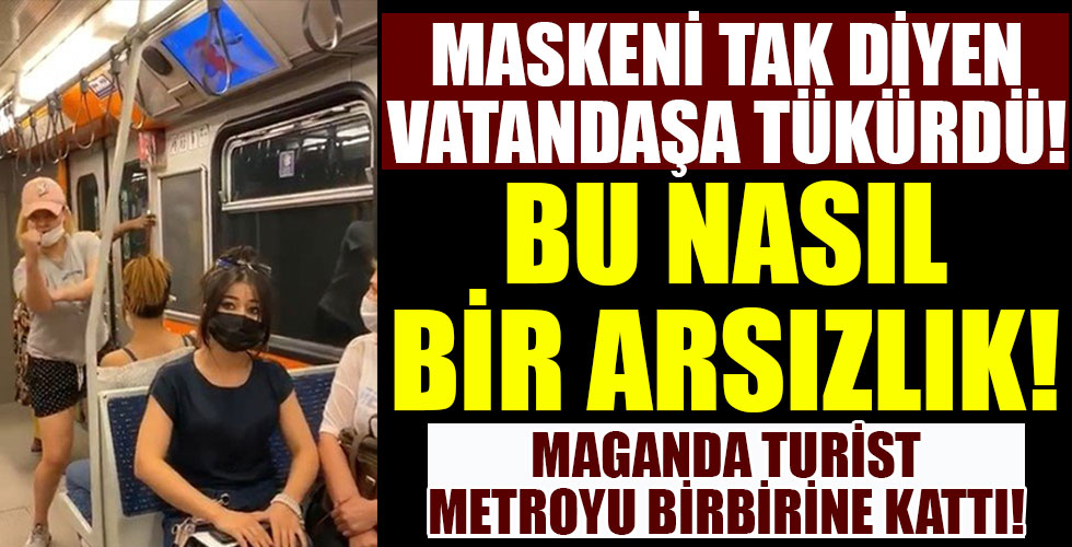 Yenikapı-Atatürk Havalimanı metrosunda bir turist, 'maskeni tak' diyen vatandaşa tükürdü