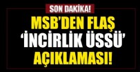 İSPANYA - MSB'den 'İncirlik Üssü' açıklaması! 'Türk üssüdür'
