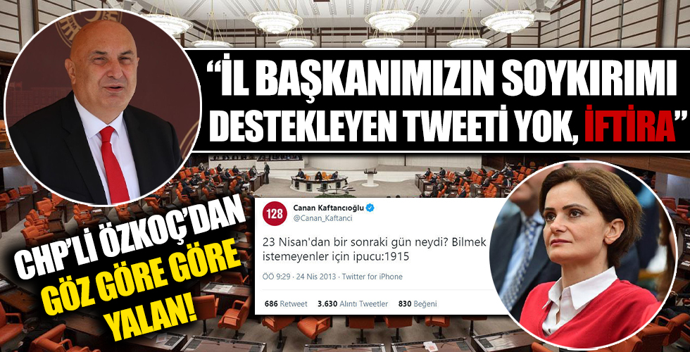 CHP'li Özkoç: Kaftancıoğlu'nun 'Ermeni soykırımını' destekleyen tweeti yok