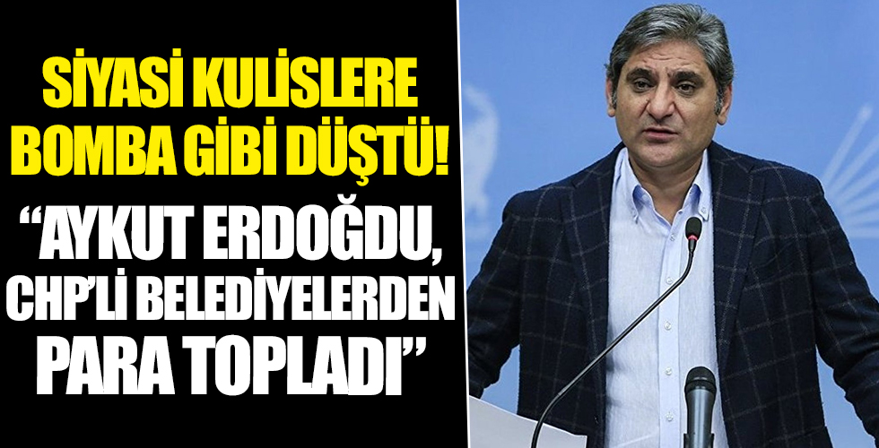 Siyasi kulislere bomba gibi düştü: Aykut Erdoğdu, CHP’li belediyelerden para topladı!