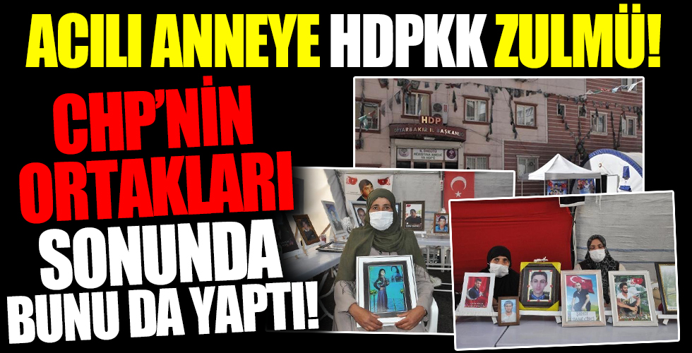 Acılı anneye HDPKK zulmü!