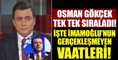 Osman Gökçek tek tek sıraladı! İşte İmamoğlu'nun gerçekleşmeyen vaatleri!