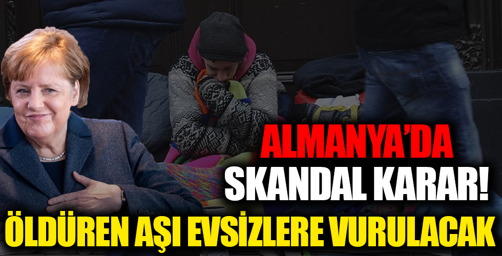 Almanya'dan skandal koronavirüs aşısı kararı! Öldüren Johnson and Johnson evsizlere vurulacak