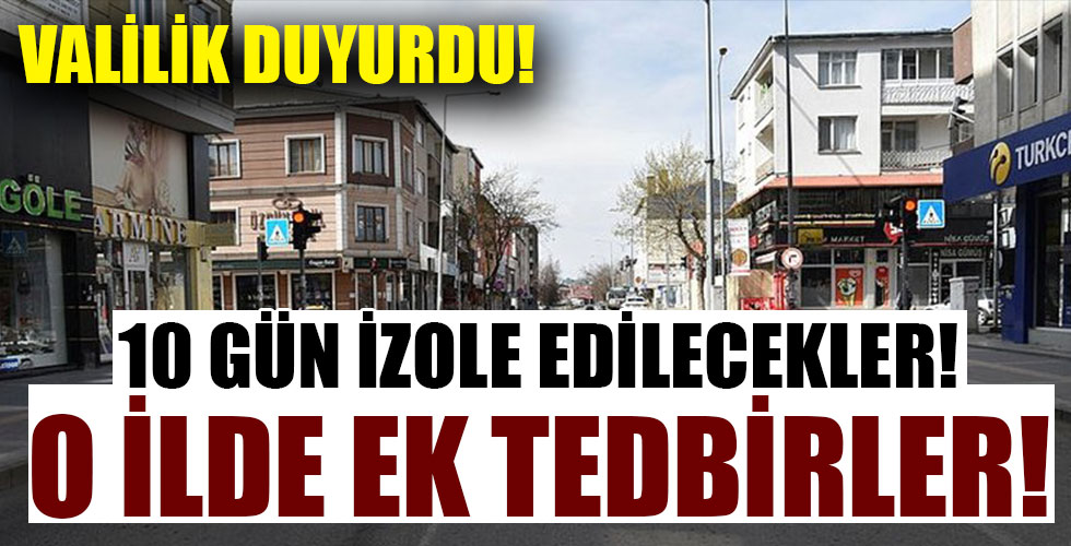 O ilimizde ek tedbirler! Valilik duyurdu!