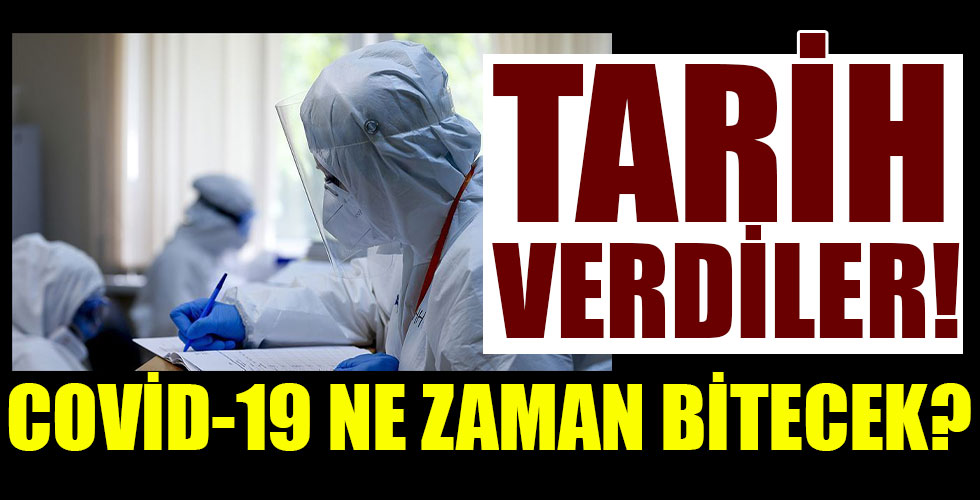 Tarih verdiler! Covid-19 salgını ne zaman bitecek?