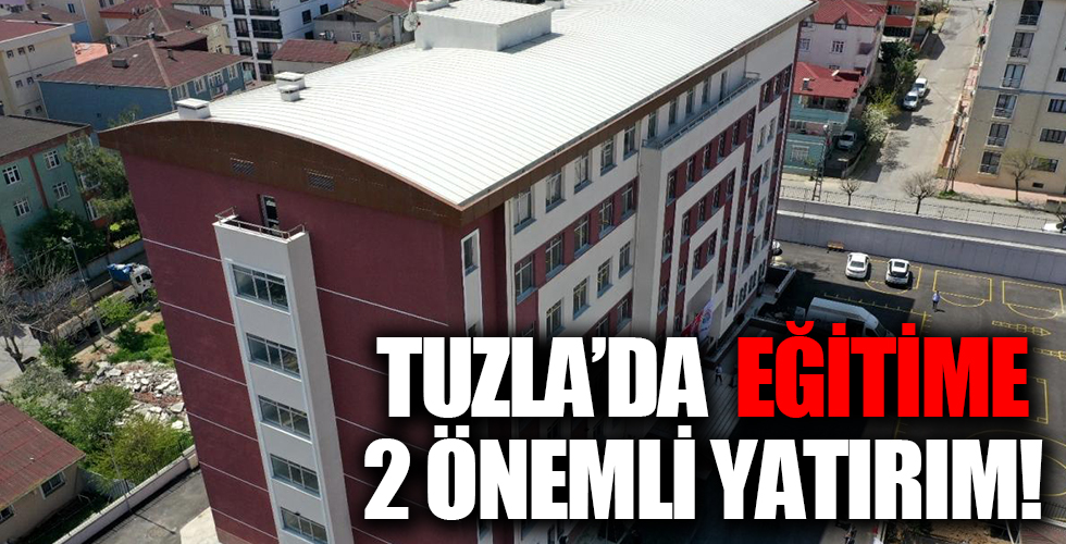 Tuzla’da Eğitim ve Öğretime yatırımlar hız kesmeden devam ediyor!