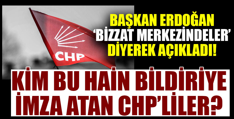 Hain bildiriye imza atan CHP'liler kim?