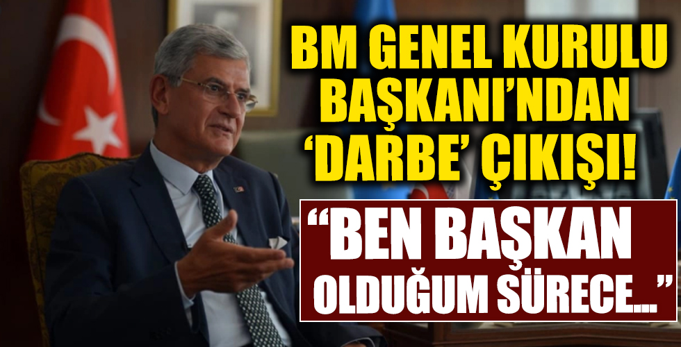 BM Genel Kurul Başkanı Volkan Bozkır'dan flaş 'darbe' çıkışı: Ben başkan olduğum sürece...