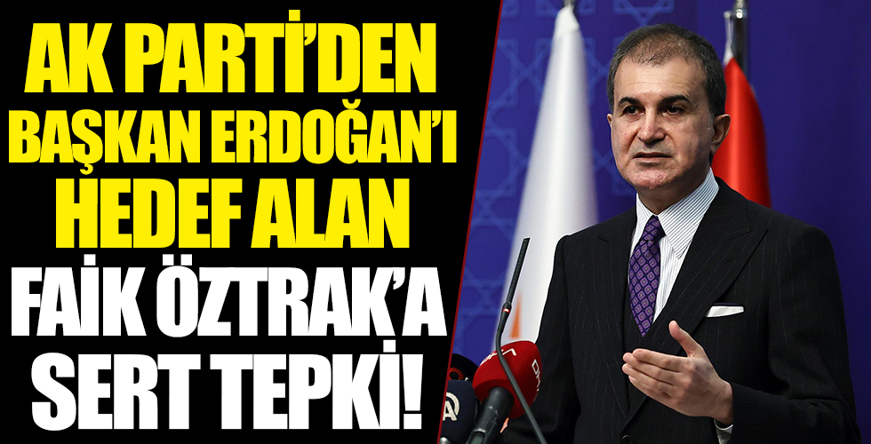 AK Parti'den Faik Öztrak'ın Başkan Erdoğan'ı hedef alan sözlerine çok sert yanıt