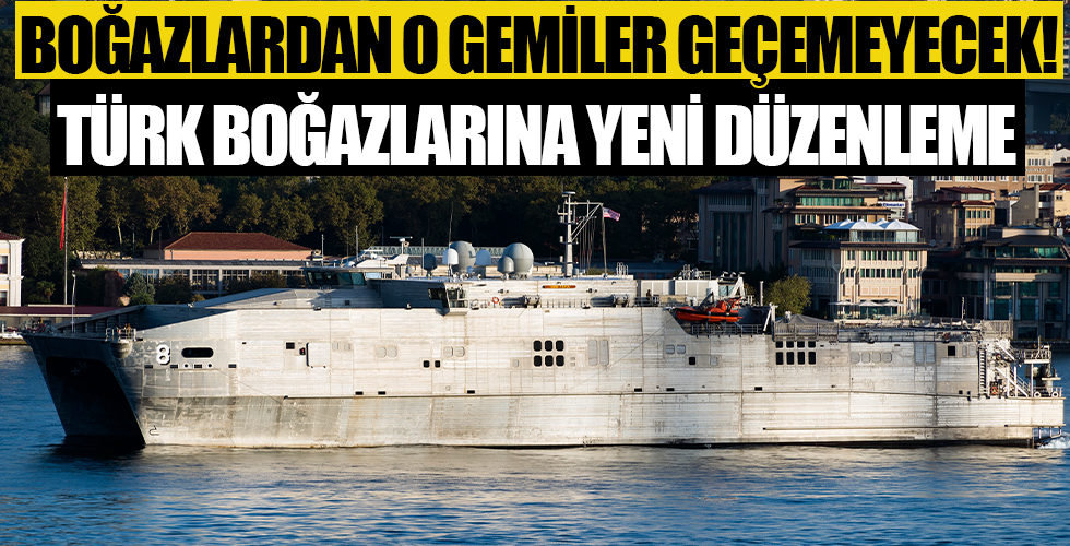 İstanbul ve Çanakkele Boğazları'ndan geçen gemiler için yeni düzenleme