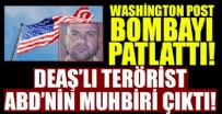 SURİYE - Washington Post bombayı patlattı! DEAŞ'lı terörist elebaşı ABD'nin muhbiri çıktı!