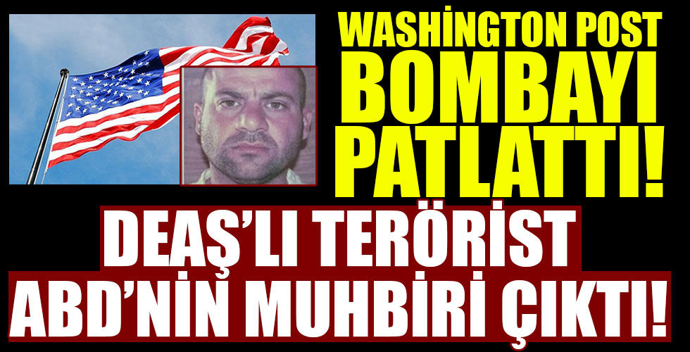 Washington Post bombayı patlattı! DEAŞ'lı terörist elebaşı ABD'nin muhbiri çıktı!