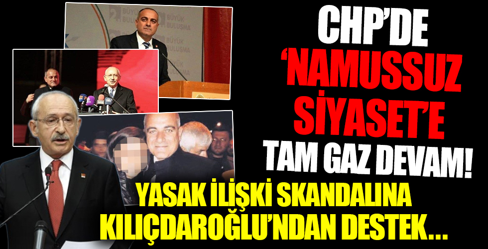 CHP'de 'namussuz siyaset' tam gaz devam!