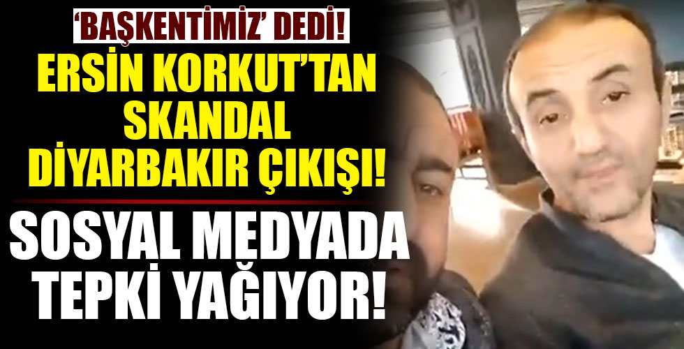 Ersin Korkut'tan skandal Diyarbakır çıkışı! Tepki yağıyor!