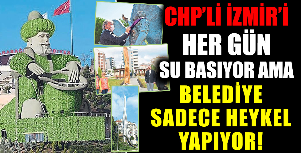 İzmir'e heykelci zihniyet eziyeti!
