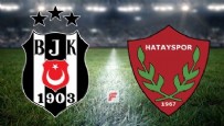 Beşiktaş - Hatayspor CANLI ANLATIM