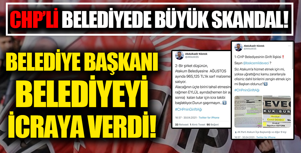 CHP'li belediyede büyük skandal! Belediye Başkanı, belediyeyi icraya verdi