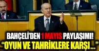 MHP Genel Başkanı Bahçeli'den 1 Mayıs paylaşımı: Alın teriyle elde edilmiş kazanç hem helal hem de kutsaldır