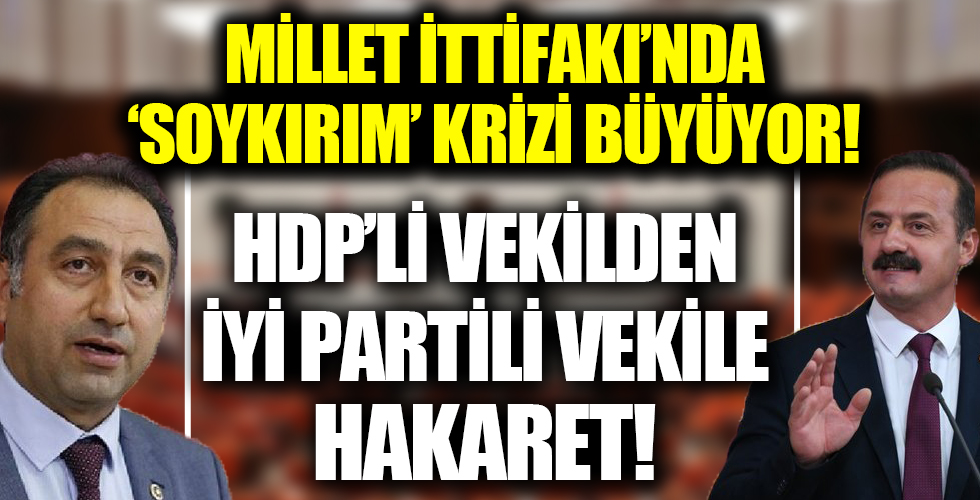 Millet İttifakı'nda Ermeni soykırımı krizi büyüyor! 'Alçak PKK'ya karşılık HDP'li vekil Yavuz Ağıralioğlu'na 'it' dedi