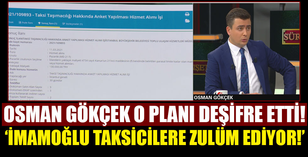 Osman Gökçek gözler önüne serdi: İmamoğlu'nun taksici zulmü!