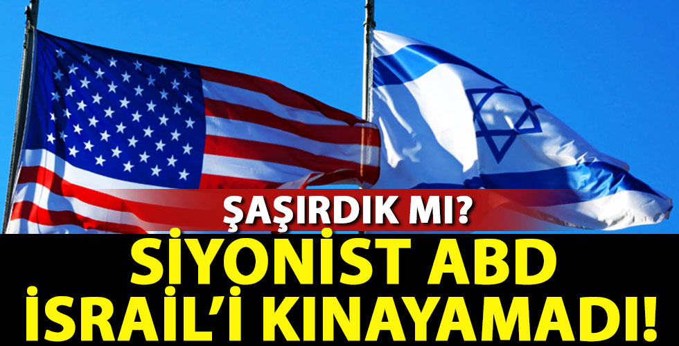 Beyaz Saray İsrail'i kınayamadı!