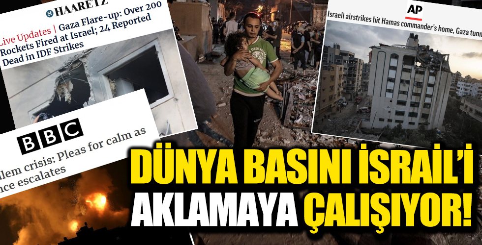 Dünya basını, Filistinlilere saldıran İsrail'i aklamaya çalıştı