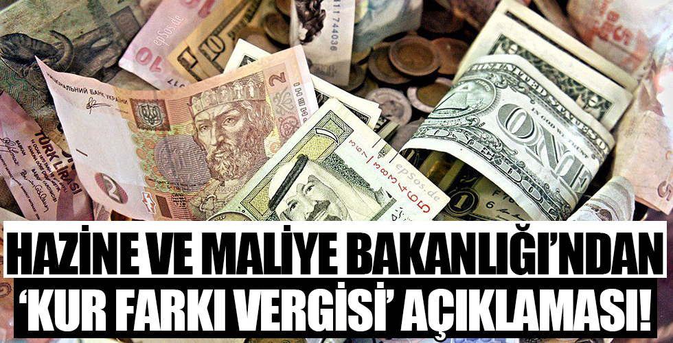 Hazine ve Maliye Bakanlığı'ndan 'Kur farkı vergisi' açıklaması: Tamamen hayal ürünü!