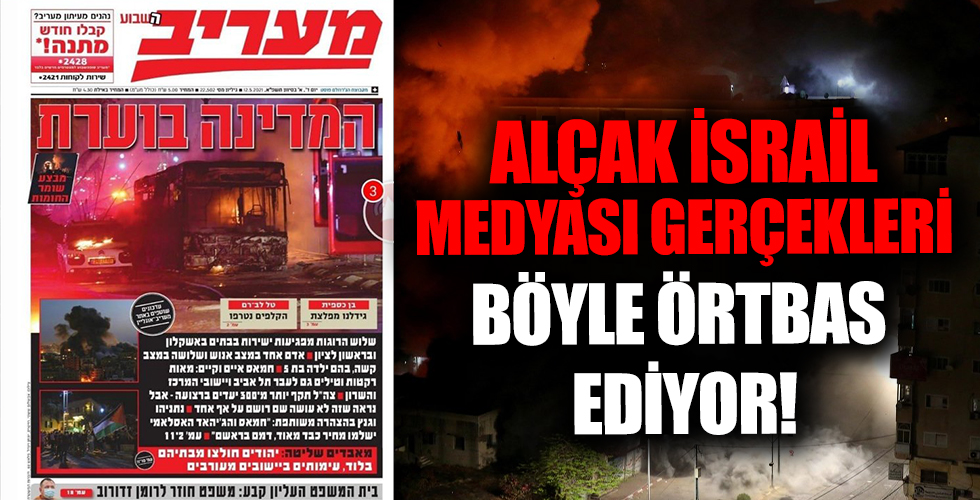 İsrail medyası gerçekleri çarpıtıyor! Terör böyle örtbas edildi!