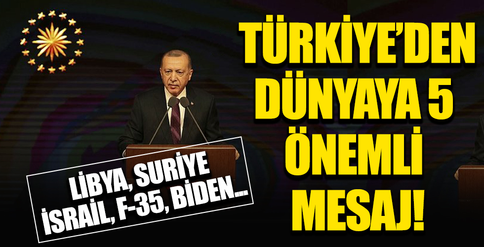 Türkiye'den dünyaya 5 kritik mesaj! Libya, Filistin, S-400 ve F-35'ler, Suriye, AB ile ilişkiler...