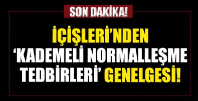 İçişleri Bakanlığı'ndan kademeli normalleşme açıklaması